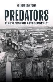 Predators - The History of the Schwere Panzer-Regiment