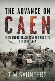 The Advance On Caen - From Sword Beach Towards the City